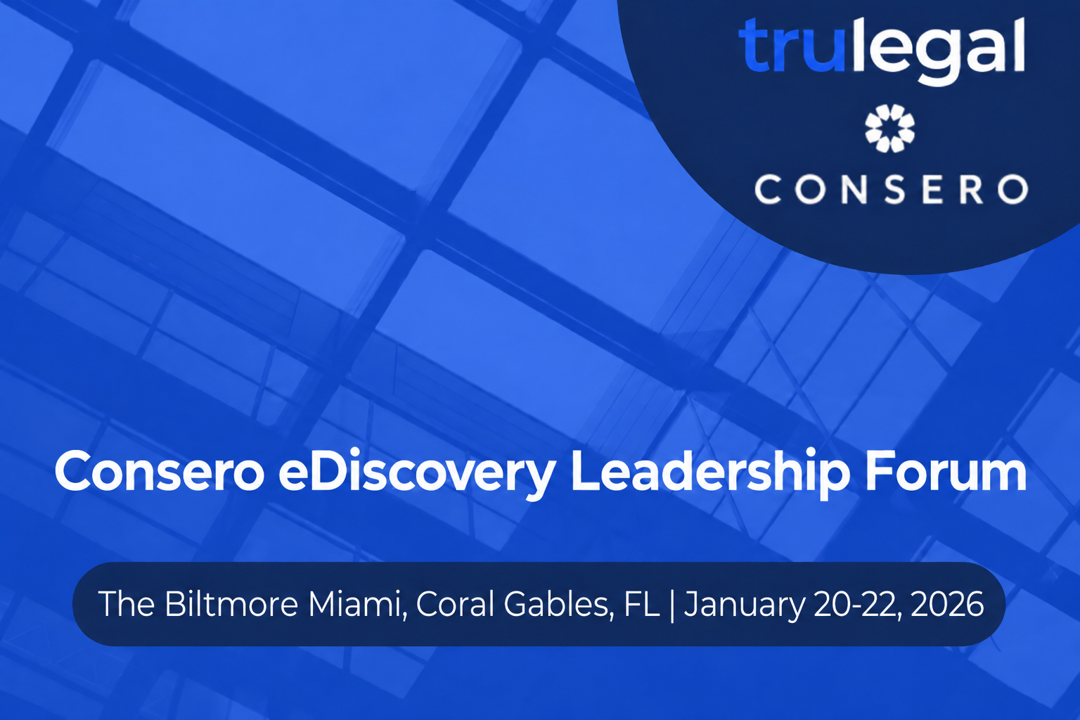 Consero eDiscovery Leadership Forum 2027 | TruLegal
