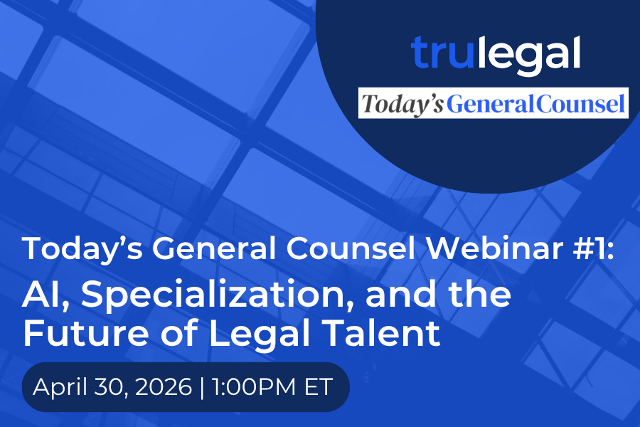 Today's General Counsel Webinar #1: AI, Specialization, and the Future of Legal Talent