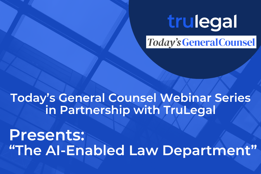Today's General Counsel Webinar Series: The AI-Enabled Law Department