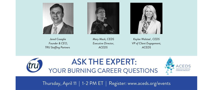 TRU Staffing Partners and ACEDS to Bring “Ask the Experts: Your Burning Career Questions” Webinar to the Industry on April 11