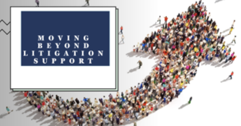 Moving Beyond Litigation Support